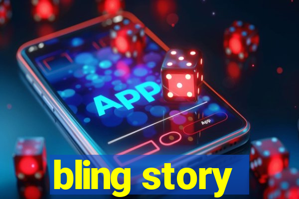 bling story